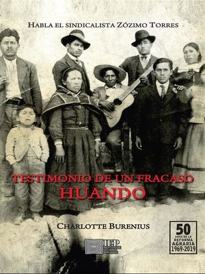 cover image of Testimonio de un fracaso. Huando. Habla el sindicalista Zózimo Torres